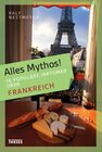 Buchcover Alles Mythos! 16 populäre Irrtümer über Frankreich