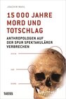 Buchcover 15000 Jahre Mord und Totschlag