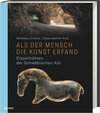 Buchcover Als der Mensch die Kunst erfand