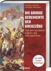 Buchcover Die große Geschichte der Kreuzzüge