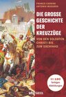 Buchcover Die große Geschichte der Kreuzzüge