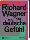 Buchcover Richard Wagner und das deutsche Gefühl