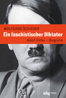 Buchcover Ein faschistischer Diktator. Adolf Hitler – Biografie