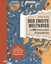 Buchcover Der Zweite Weltkrieg in 100 historischen Originalkarten