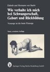 Buchcover Wie verhalte ich mich bei Schwangerschaft, Geburt und Rückbildung