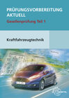 Buchcover Prüfungsvorbereitung aktuell Kraftfahrzeugtechnik Teil 1