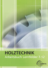 Buchcover Arbeitsbuch Holztechnik Lernfelder 7-12