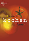Buchcover Kreativ Kochen lernen