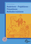 Buchcover Moderieren - Projektieren - Präsentieren: Methoden trainieren