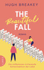 Buchcover The Beautiful Fall - Die vollkommen irritierende Kettenreaktion der Liebe