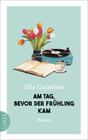 Buchcover Am Tag, bevor der Frühling kam