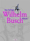 Buchcover Das farbige Wilhelm Busch Album