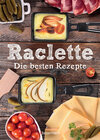 Buchcover Raclette - Die besten Rezepte