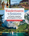 Buchcover Wandertouren für Senioren. 44 Routen zwischen Berchtesgaden & Füssen plus Routen für Rollstuhl und Rollator. Auch für Ki