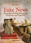 Buchcover Fake News - Die größten Falschmeldungen in Geschichte und Gegenwart. Von der Inquisition bis Donald Trump.