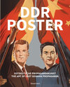 Buchcover DDR Poster. 130 Propagandabilder, Werbe- und künstlerische Plakate von den 40er- bis Ende der 80er-Jahre illustrieren di