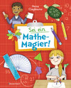Buchcover Sei ein Mathe-Magier! Mit Rätseln, Experimenten, Spielen und Basteleien in die Welt der Mathematik eintauchen. Für Kinde