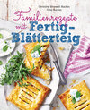 Buchcover Familienrezepte mit Fertig-Blätterteig: schnell, gesund und lecker. Das Kochbuch mit Rezepten für Große und Kleine. Gut 