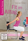 Buchcover Fit im Alltag + DVD. Personal Training für Ausdauer, Kraft, Schnelligkeit und Koordination