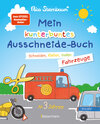 Buchcover Mein kunterbuntes Ausschneidebuch - Fahrzeuge. Schneiden, kleben, malen ab 3 Jahren. Mit Scherenführerschein