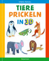 Buchcover Tiere prickeln in 3D. Zum Basteln, Falten und Spielen.