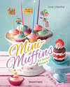 Buchcover Mini-Muffins - Die besten Rezepte. Schnelle Backrezepte für süße und herzhafte kleine Kuchen