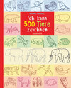 Buchcover Ich kann 500 Tiere zeichnen. Für Kinder ab 8 Jahren