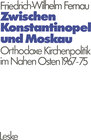 Buchcover Zwischen Konstantinopel und Moskau