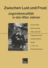 Buchcover Zwischen Lust und Frust — Jugendsexualität in den 90er Jahren