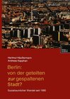 Buchcover Berlin: Von der geteilten zur gespaltenen Stadt?