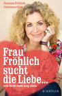 Buchcover Frau Fröhlich sucht die Liebe ... und bleibt nicht lang allein