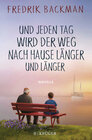 Buchcover Und jeden Tag wird der Weg nach Hause länger und länger