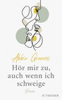 Buchcover Hör mir zu, auch wenn ich schweige