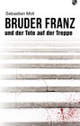 Buchcover Bruder Franz und der Tote auf der Treppe