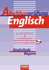 Buchcover Abschlussprüfung Englisch. Realschule Bayern / Prüfungsaufgaben, Lösungen, Hörverständnistests und Hör-CD