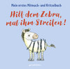 Buchcover Hilf dem Zebra, mal ihm Streifen! Mein erstes Mitmach- und Kritzelbuch