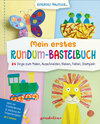 Buchcover Mein erstes Rundum-Bastelbuch - 24 Dinge zum Malen, Ausschneiden, Kleben, Falten, Stempeln
