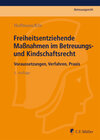 Buchcover Freiheitsentziehende Maßnahmen im Betreuungs- und Kindschaftsrecht