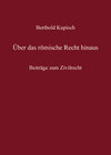 Buchcover Berthold Kupisch - Über das Römische Recht hinaus
