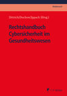 Buchcover Rechtshandbuch Cybersicherheit im Gesundheitswesen