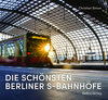 Buchcover Die schönsten Berliner S-Bahnhöfe