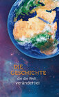 Buchcover Die Geschichte, die die Welt verändert(e)