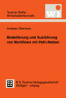 Buchcover Modellierung und Ausführung von Workflows mit Petri-Netzen