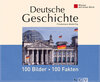 Buchcover Deutsche Geschichte: 100 Bilder - 100 Fakten