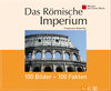 Buchcover Das Römische Imperium: 100 Bilder - 100 Fakten