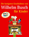 Buchcover Die lustigsten Geschichten von Wilhelm Busch für Kinder
