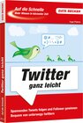 Buchcover Auf die Schnelle: Twitter ganz leicht