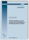 Buchcover Hochleistungsfähige, materialminimale und werkstoffgerechte Verbindungstechnik im Glasbau. Abschlussbericht.