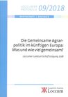 Buchcover Die Gemeinsame Agrarpolitik im künftigen Europa: Was und wie viel gemeinsam?