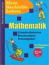 Buchcover Mein Nachhilfe-Lehrer Mathematik, Grundrechenarten, Bruchrechnen, Textaufgaben - Brünnert, Ulrike; Uwe Fricke; Reinhold 